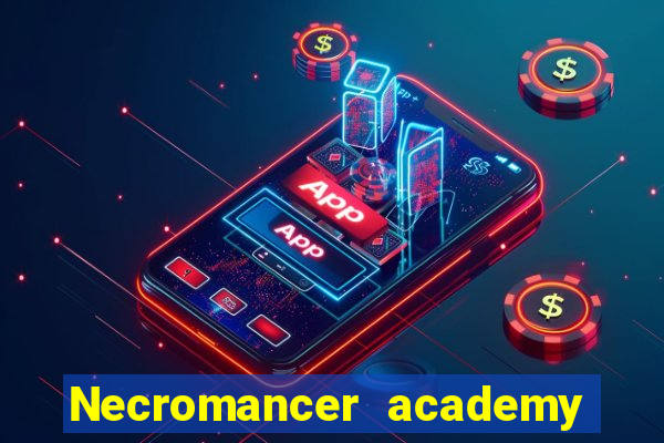 Necromancer academy and the genius summoner wiki